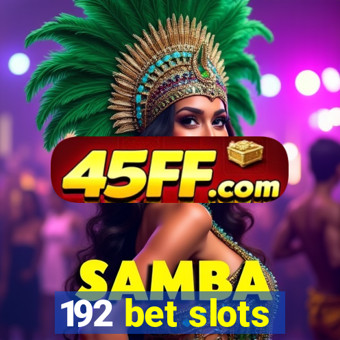 192 bet slots